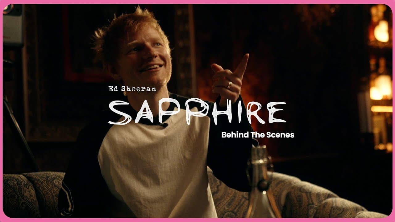 Ed Sheeran - Sapphire (Behind The Scenes)