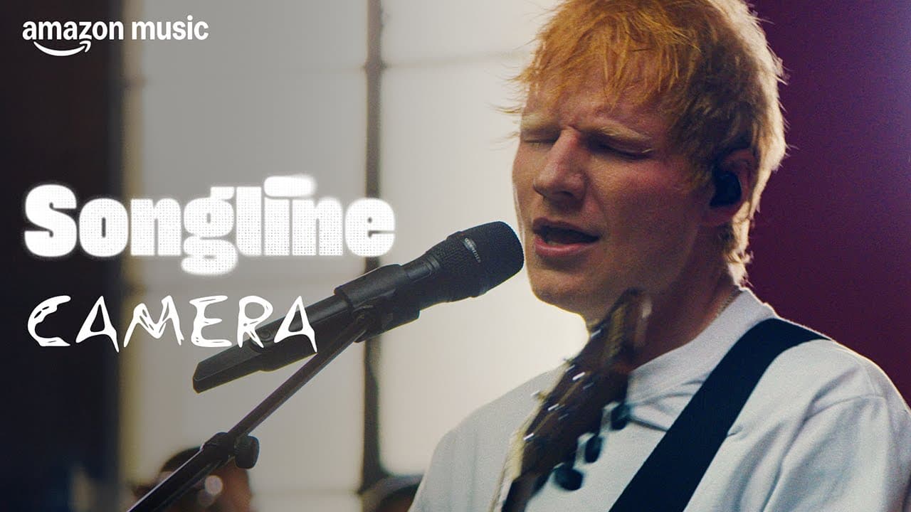 Ed Sheeran - Camera (Amazon Music Songline)