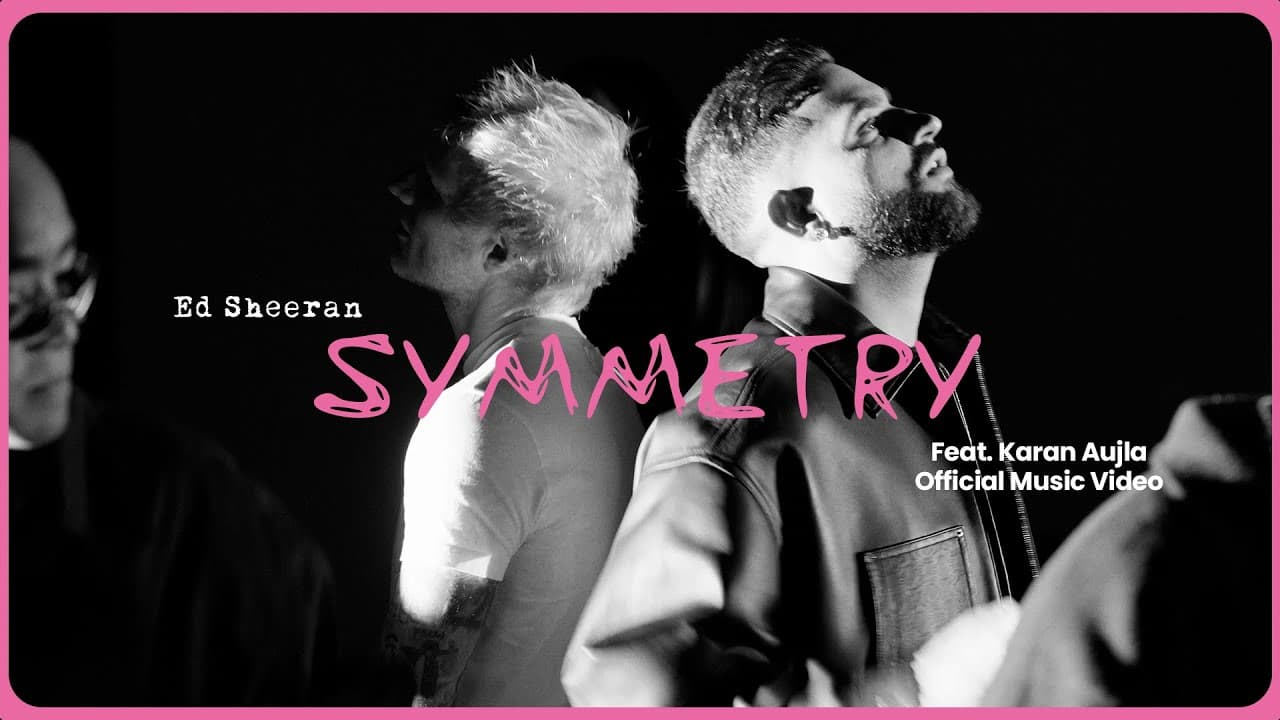 Ed Sheeran - Symmetry feat. Karan Aujla (Official Music Video)