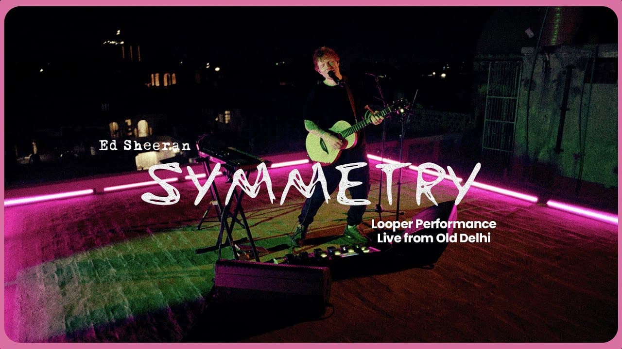 Ed Sheeran - Symmetry (Looper Performance Live from Old Delhi)
