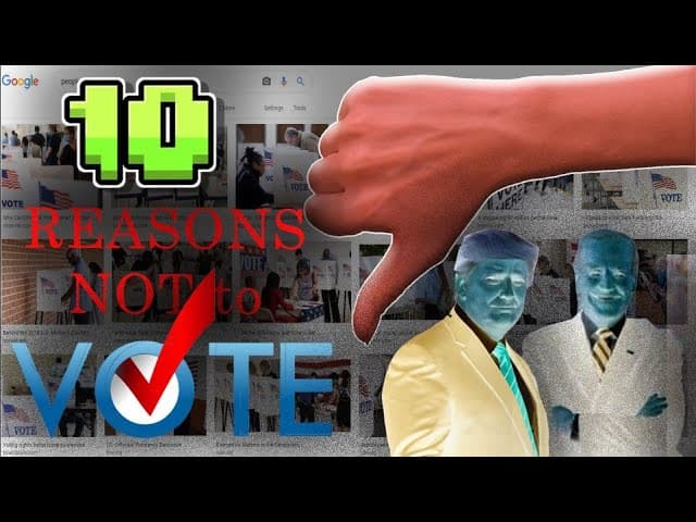 10 Reasons Why You Should NEVER Vote, EVER!!!
