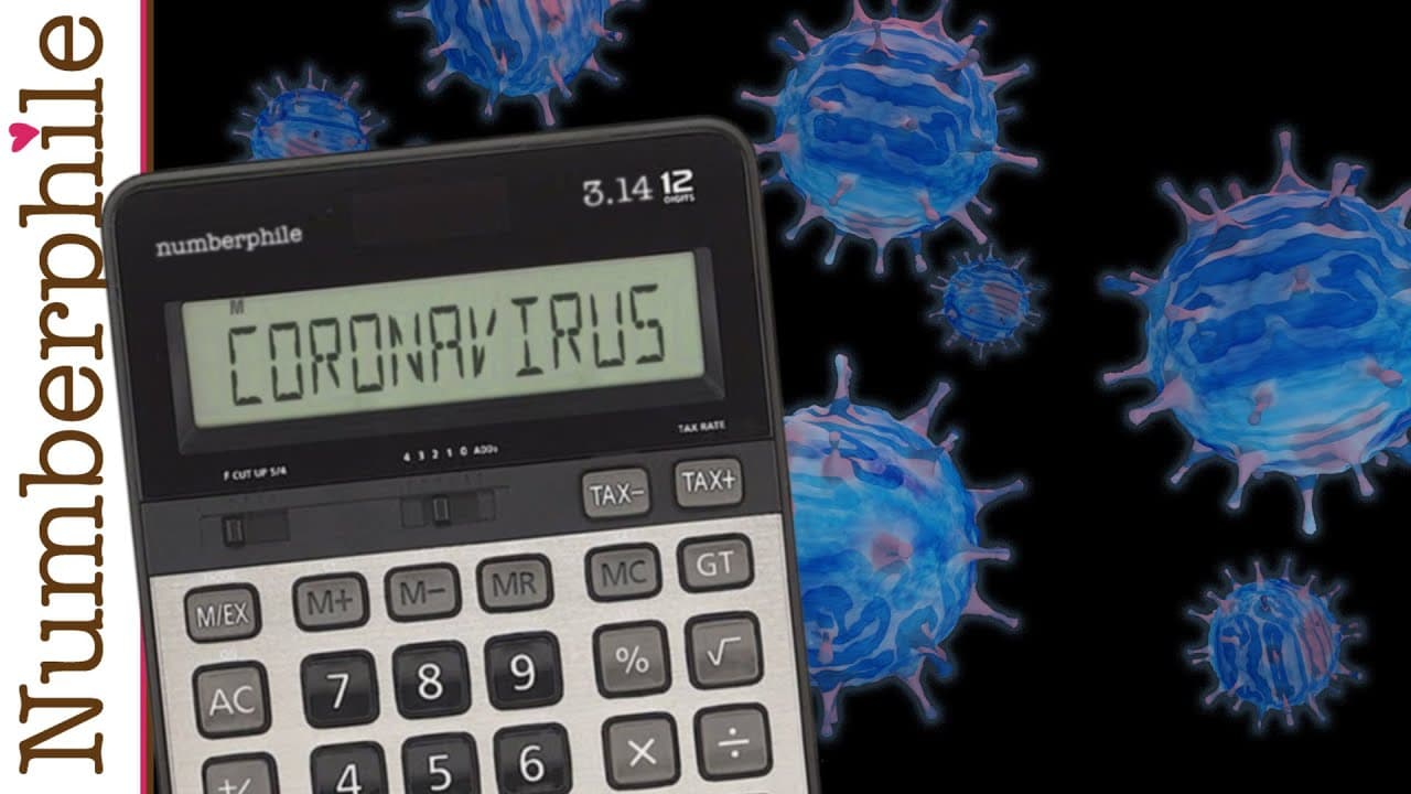 Mathematics and Coronavirus - Numberphile