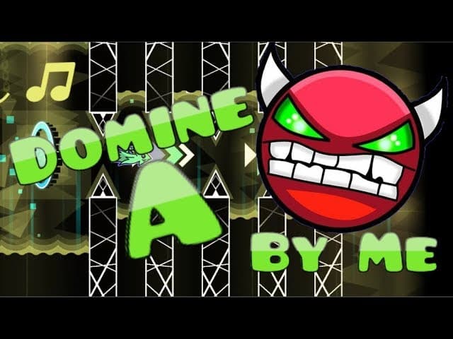 Domine A | By Me | Hard Demon | Geometry Dash